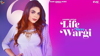 Life Mere Wargi: Jasmeen Akhtar | Full EP Audio Jukebox | Mani Longia | Punjabi Songs 2023