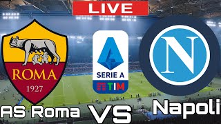 AS Roma vs Napoli | Napoli vs AS Roma | Serie A TIM LIVE MATCH TODAY 2022
