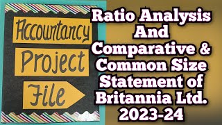 Ratio Analysis and Comparative \u0026 Common Size Statement Of Britannia Industries Ltd. 2023-24 Class12