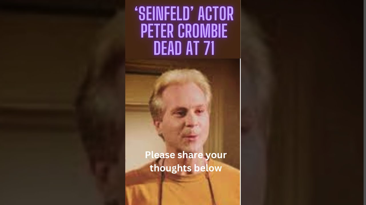 ‘Seinfeld’ Actor Peter Crombie, Who Played ‘Crazy Joe Davola,’ Dead At ...