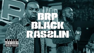 Omos, Sweet Daddy Siki, Raw leaving USA, NXT + more! | Black Rasslin' Podcast