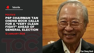 PSP chairman Tan Cheng Bock calls for a “very clean fight” ahead of General Election