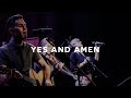 Yes and Amen | Housefires