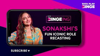 Tata Play Binge | Now Bingeing with Sonakshi Sinha | Sonakshi's Iconic Role Recasting Game