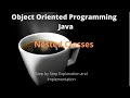 Lecture 23-V2- Nested Classes in Java - Object Oriented Programming
