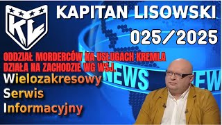 WSI 025 (19.02.25) Oddział morderców na usługach Kremla grasuje na Zachodzie wg WSJ.Kapitan Lisowski