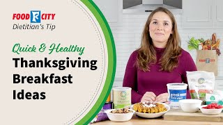 Quick & Healthy Thanksgiving Breakfast Ideas | Food City Dietitian's Tips