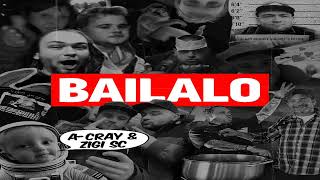 A-Cray \u0026 Zigi SC - Bailalo