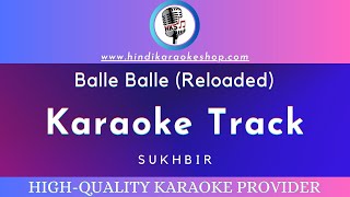 Balle Balle (Reloaded) Karaoke With Lyrics | Sukhbir | High Quality Karaoke