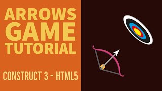 (#0) Arrows Game Tutorial: Introduction | Construct 3 | HTML5 Game