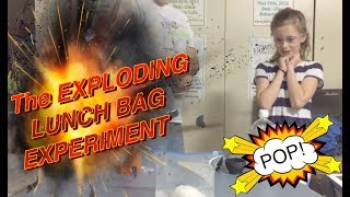 The Exploding Lunch bag Experiment! (Vinegar and Baking Soda exploding lunch bag)