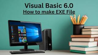 How to make exe file of Visual Basic 6.0 Project