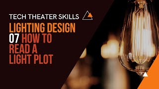 Tech Theater Skills: Lighting Design 07, How to Read a Light Plot