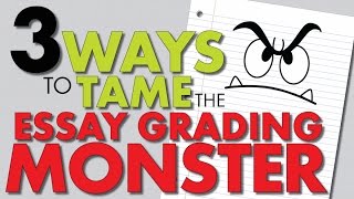 Make Essay Grading Easier – 3 Tips to Tame the Paperload Monster