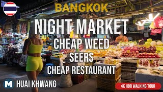 Huai Khwang Night Market, Cheap Weed, Seers, Cheap Restaurant, Bangkok Walking Tour 4k