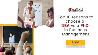 Top 10 Reasons to Choose a DBA Over a PhD in Business Management