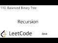 LeetCode 110 | Balanced Binary Tree | Recursion | Java