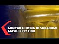 Harga Minyak Goreng di Sukabumi Tak Kunjung Turun