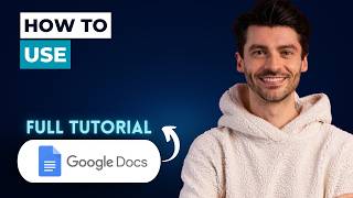 How to Use Google Docs [2026 Full Guide]