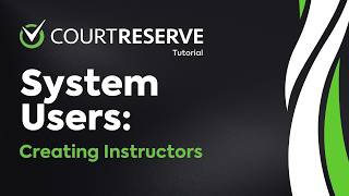 How to Add an Instructor as a System User in CourtReserve | Step-by-Step Admin Guide