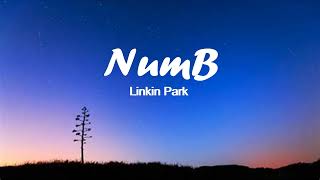 Linkin Park -  Numb Lyrics.