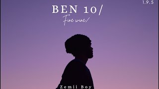 Zemii boy-Ben 10/ Fine Wine}