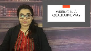 How to write in a qualitative way: Writing qualitative research