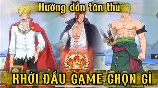 ONE PIECE FIGHTING PATH / Khởi Đầu Game Chọn Gì Để Dễ Chơi Hơn ???