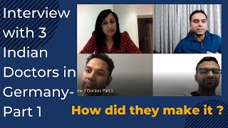 How did they make it in Germany ? Interview with 3 Indian Doctors: Part 1