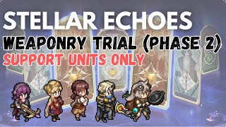 Sword of Convallaria [EVENT] Stellar Echoes | Weaponry Trial 3 Lv65 Phase 2 | Support Units Only