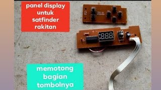 cara merakit panel display untuk rakitan satfinder