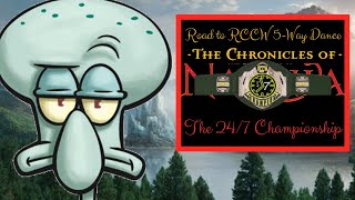 Road to RCCW 5-Way Dance: Chronicles of the 24/7 Championship