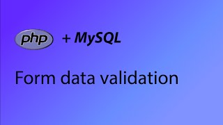 PHP & MySQL Tutorial 35 - Data validation