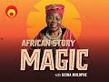 African Story Magic with Gcina Mhlophe (Season 1 Promo)