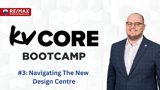 KvCORE Bootcamp - Session #3: Navigating The New Design Centre  | RE/MAX Preferred Realty