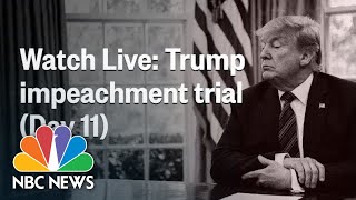 Senate Impeachment Trial Of President Donald Trump (Day 11) | NBC News (Live Stream Recording)