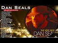 dan seals greatest hits playlist 🎶 best songs of dan seals 2020 🎶 dan seals 6588