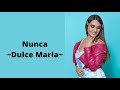 Nunca - Dulce María (letra)