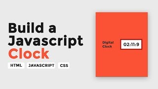 JavaScript Clock App Tutorial - JavaScript Basics, JS date() function (2020)
