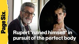 'Almost crippled' Rupert Everett 'ruined himself' in pursuit of the perfect body