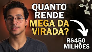 Quanto RENDE a MEGA DA VIRADA  e como investir os 450 milhões