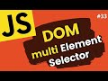 JavaScript Multiple Elements Selection from the DOM | Learn JavaScript