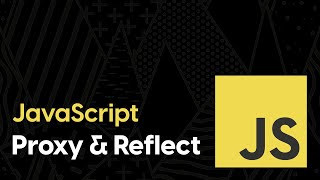 JavaScript: Proxy & Reflect