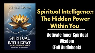 Spiritual Intelligence: The Hidden Power Within You” : Activate Inner Spiritual Wisdom (Audiobook)