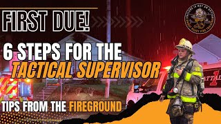 FIRST DUE! 6 Steps for Operating as the Tactical Supervisor on the Fireground. 👨🏻🚒🔥