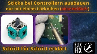 Analogsticks eines Controllers nur mit Lötkolben ausbauen / Ausbau der Sticks (PS4, PS5, XBOX & Co)