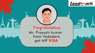 Mr.Prayashkumar Parinbhai Patel from Vadodara got #Canada AIP VISA