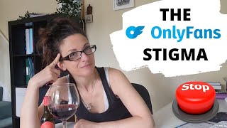 THE ONLYFANS STIGMA | Misconceptions and blah ,blah, blah