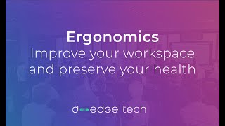 D-EDGE Tech Meetup #14 - Ergonomics - improve your workspace & preserve your health