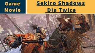 Sekiro Shadows Die Twice(Game Movie) : No Commentary